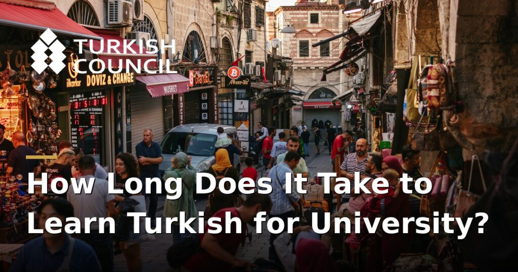 how-long-does-it-take-to-learn-turkish-for-university