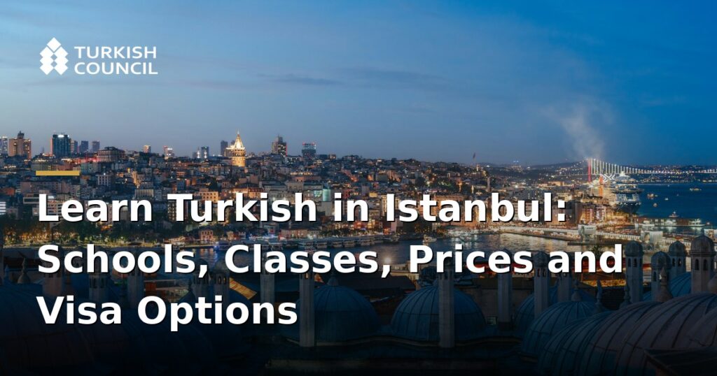 learn-turkish-in-istanbul-schools-classes-prices-visa-options
