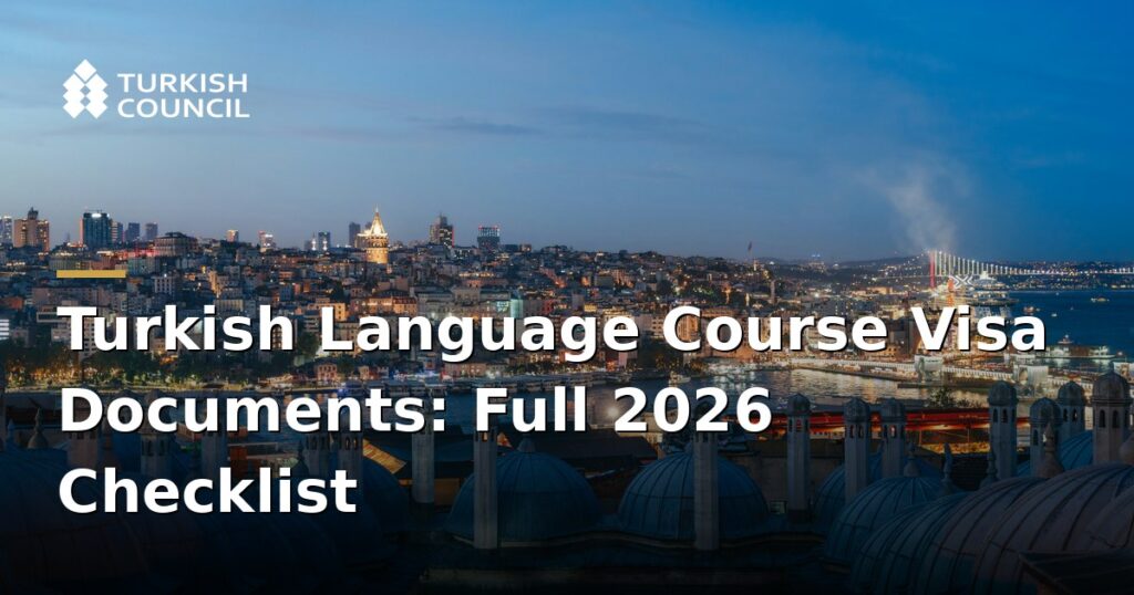 required-documents-for-the-turkish-language-course-visa