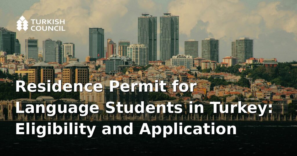 turkey-residence-permit-for-language-students-eligibility-application