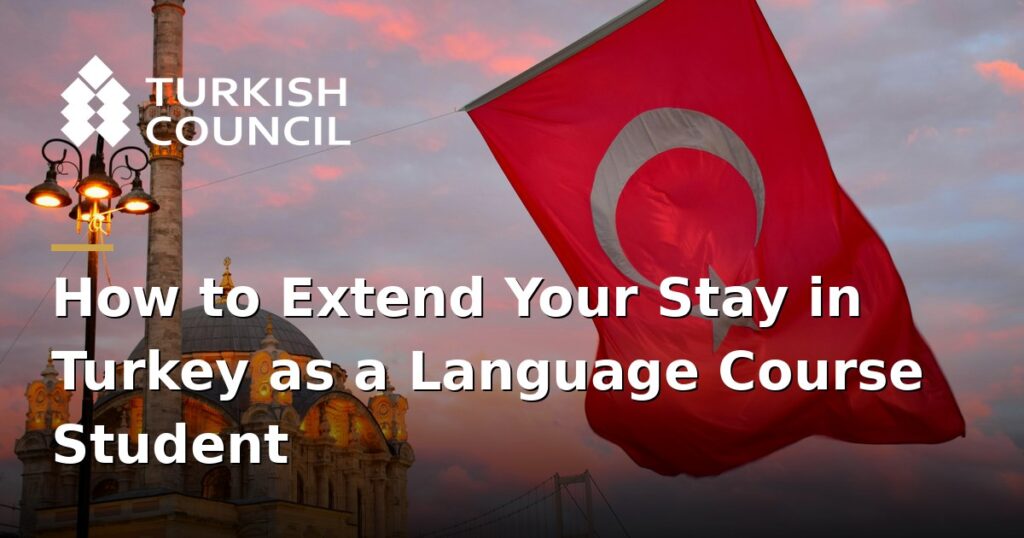 how-to-extend-your-stay-in-turkey-as-a-language-course-student