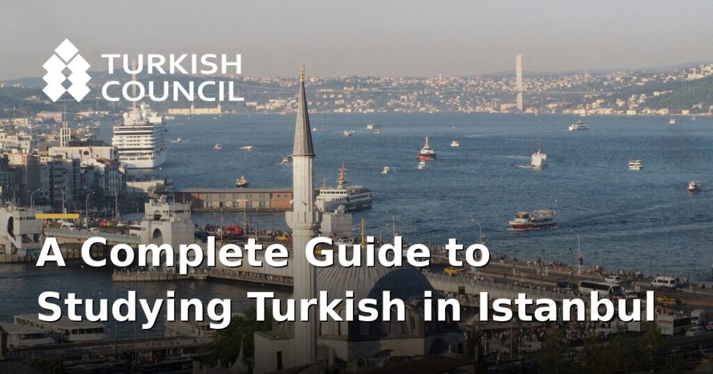 a-complete-guide-to-studying-turkish-in-istanbul