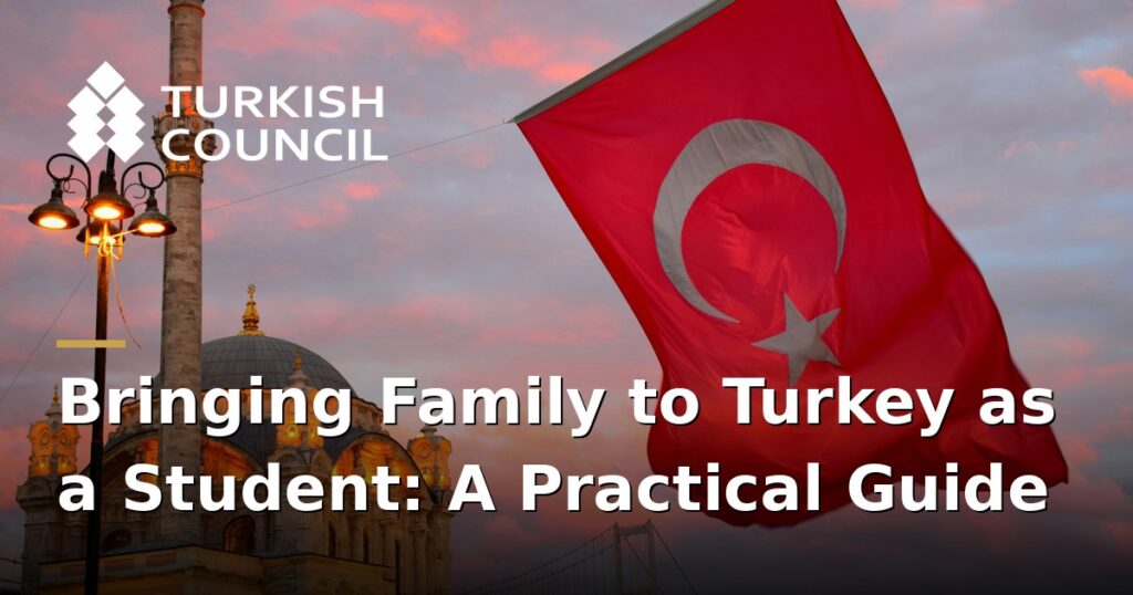 bringing-family-members-while-studying-in-turkey