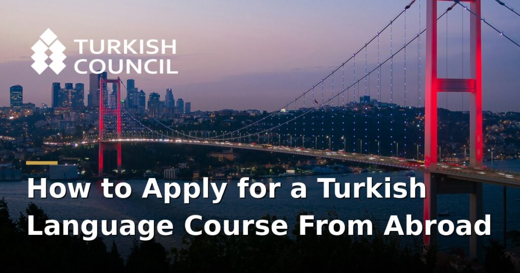 how-to-apply-for-the-turkish-language-course-program-from-abroad
