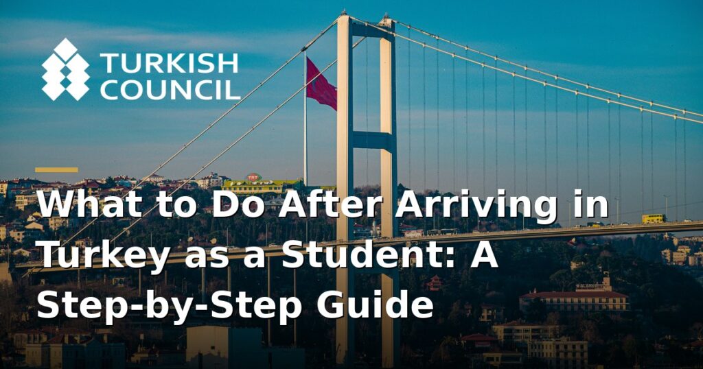 what-to-do-after-you-arrive-in-turkey-as-a-student
